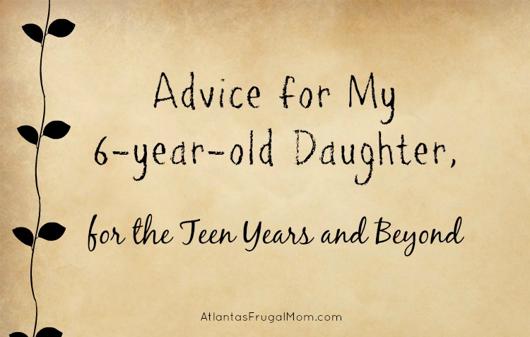 Advice for My 6-year-old Daughter