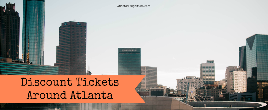 Discount Tickets Around Atlanta